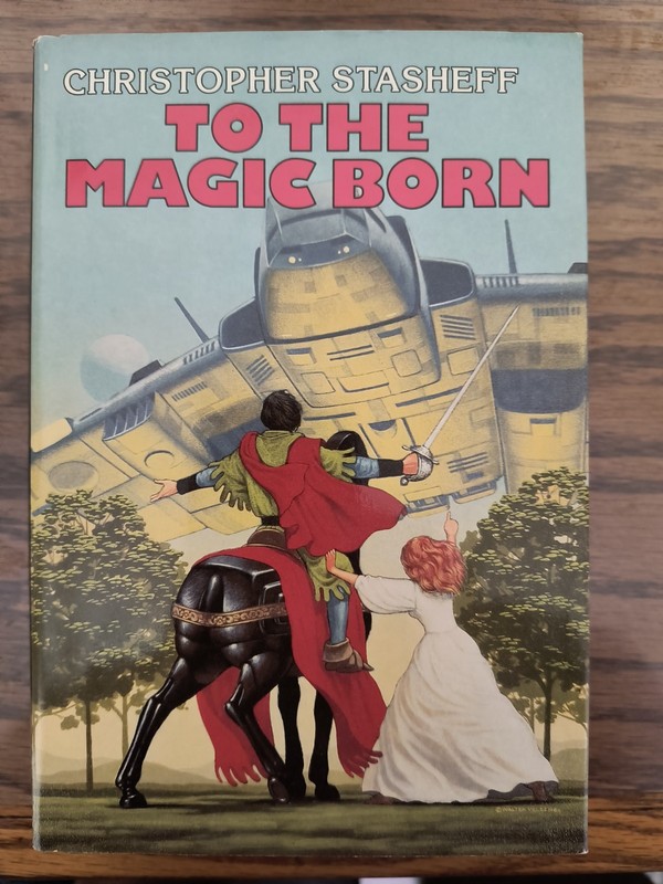 To the Magic Born, 2 Novels by Christopher Stasheff, 1969 & 1983, Hardcover