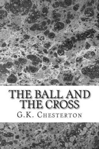 Ball and the Cross, Paperback by Chesterton, G. K., Brand New, Free shipping …
