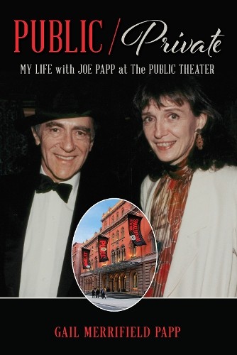 Public/Private: My Life with Joe Papp at …, Gail Papp