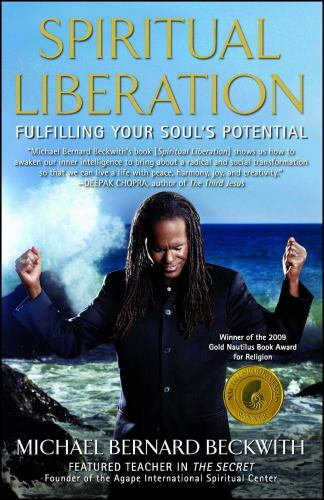 Spiritual Liberation : Fulfilling Your Soul’s Potential by Michael Bernard Beckw
