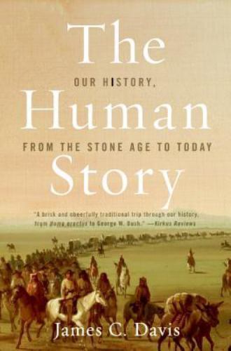 The Human Story: Our History, from the – 9780060516208, paperback, James C Davis