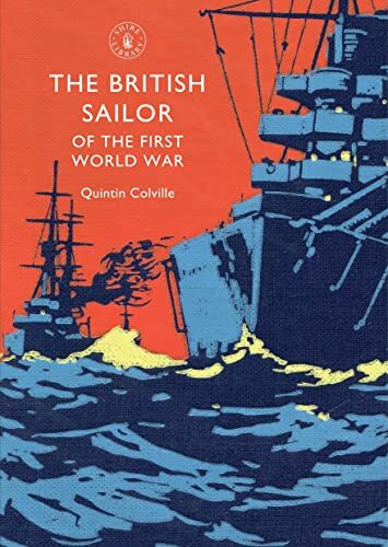 The British Sailor of the First World War (Shire Library) By Qui