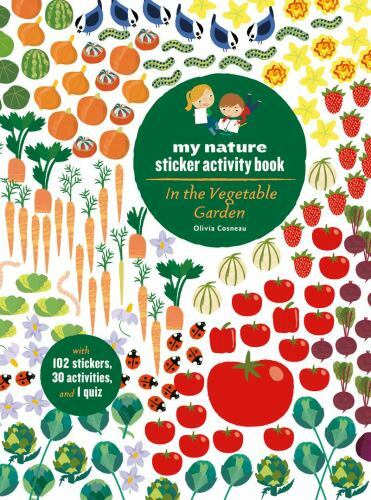 In the Vegetable Garden: My Nature Sticker Activity Book (Ages 5 and up, with 10
