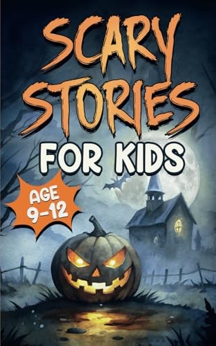 Scary Stories for Kids Age 9-12: Spooky, Short Ghost Tales and Mysterious Ad…