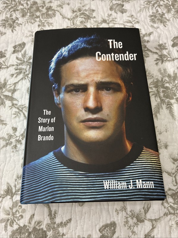 Contender : The Story of Marlon Brando by William J. Mann (2019, Hardcover)