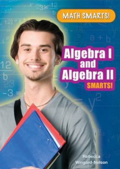 Algebra I and Algebra II Smarts! Library Binding Rebecca Wingard-