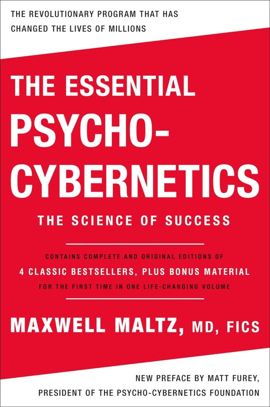 The Essential PsychoCybernetics The Science of Success the Conquest of Frustr...