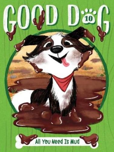 Cam Higgins All You Need Is Mud (Paperback) Good Dog