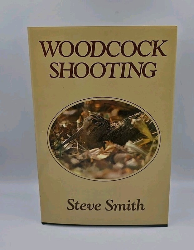 Woodcock Shooting by Steve Smith 1988 1ST Edition New