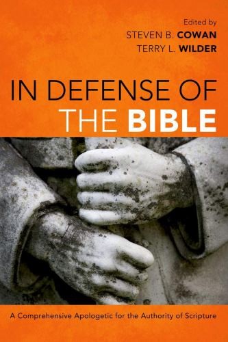 In Defense of the Bible: A Comprehensive Apologetic …