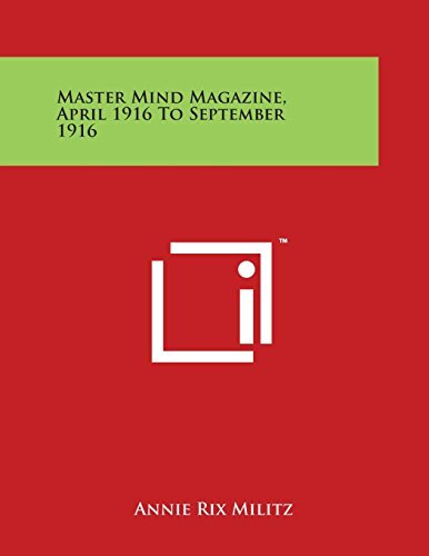 Master Mind Magazine, April 1916 To September 1916, Militz 9781497989962 New-,
