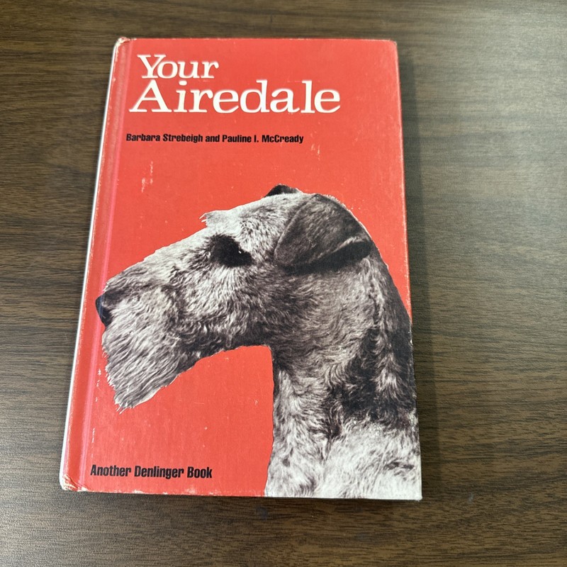 Your Airedale-Barbara Strebeigh-Pauline McCready-HC Book-1977-Dog Training-Care