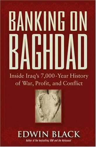 Banking on Baghdad: Inside Iraq’s 7,000-Year History of War, Profit, and…