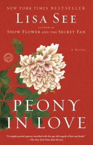 Peony in Love: A Novel – paperback, Lisa See, 0812975227, new