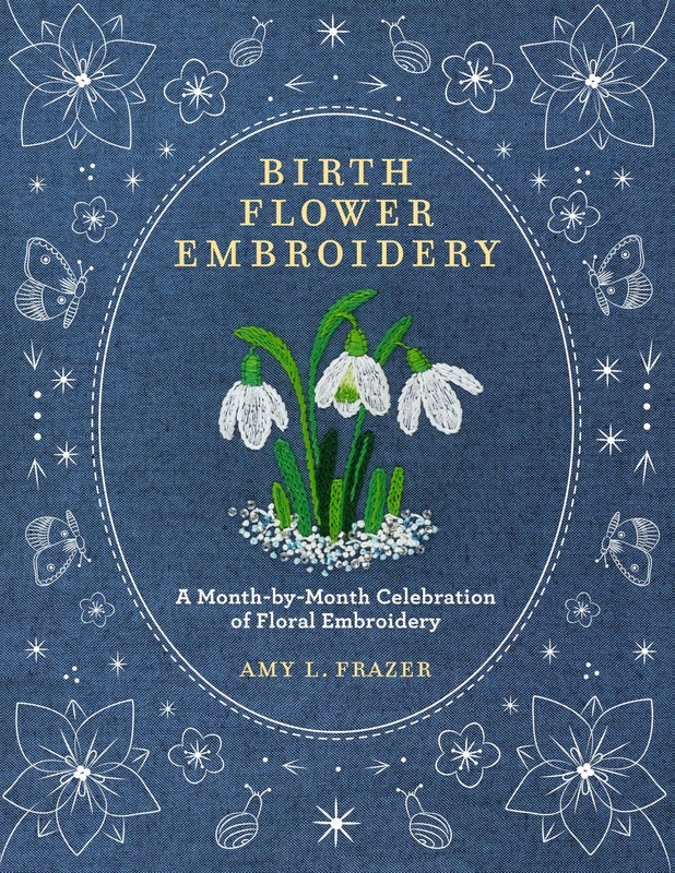 Birth Flower Embroidery A MonthbyMonth Celebration of Floral Embroidery