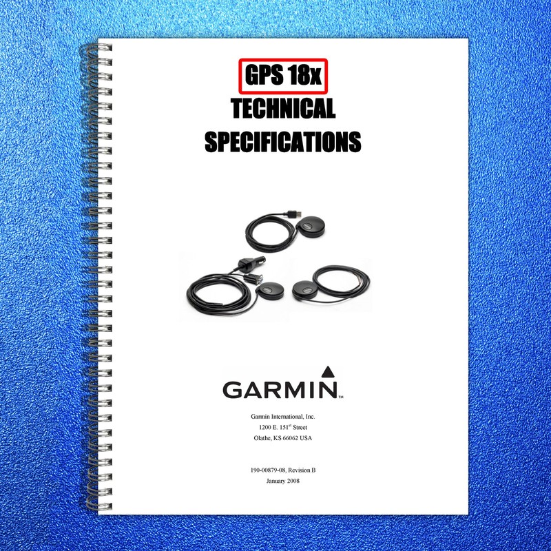 GARMIN GPS 18x Technical Specifications Manual 2008 – WIRE BOUND – TOUGH COVERS