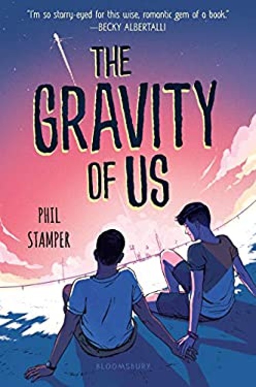The Gravity of Us Hardcover Phil Stamper