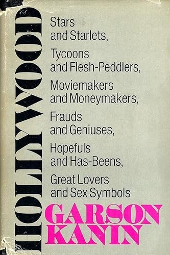 Hollywood: Stars and starlets, tycoons and flesh-peddlers, mov…