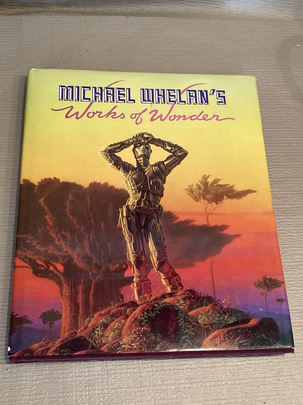 Michael Whelan: Michael Whelan’s Works of Wonder, Signed. Hardcover.