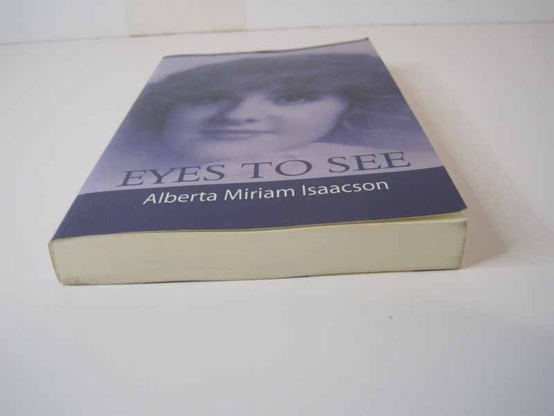 Eyes to See by Alberta Miriam Isaacson SIGNED PB 2003 Athena Press - Christian gallery