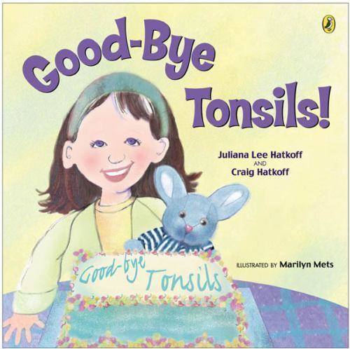Good-bye Tonsils!; Picture Puffin Books – paperback, 0142401331, Craig Hatkoff