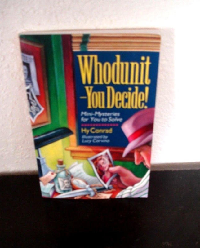 Whodunit-You Decide!-Hy Conrad (PB 1996) Mini Mysteries For You To Solve