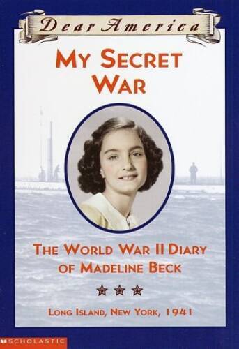 My Secret War : The World War II Diary of Madeline Beck (Dear America) – GOOD
