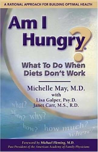 Am I Hungry? What to Do When Diets Don’t Work – Paperback By Michelle May – GOOD
