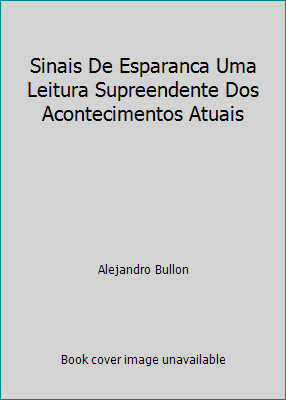 Sinais De Esparanca Uma Leitura Supreendente Dos Acontecimentos Atuais