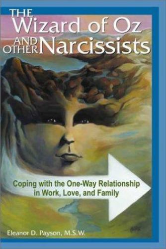 The Wizard of Oz and Other Narcissists by Eleanor D. Payson, M.S.W.