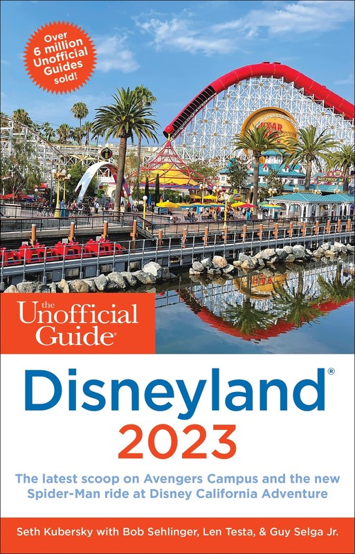 The Unofficial Guide to Disneyland 2023 (Unofficial Guides)