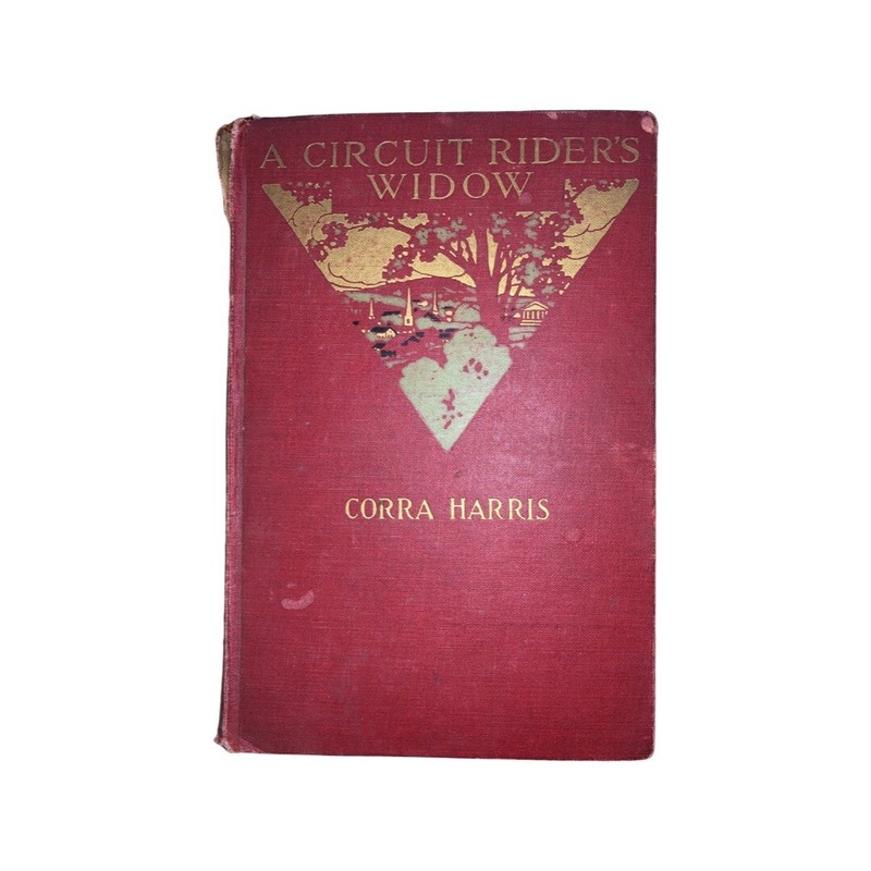 A Circuit Rider’s Widow First Edition 1916 Ciera Harris Walter H. Everett