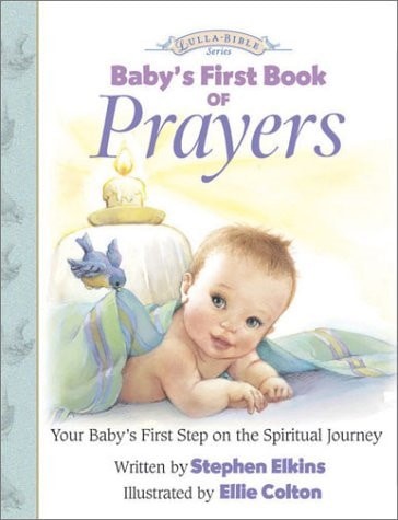 Baby’s First Book of Prayers (Lulla-Bible) by Stephen Elkins, Good Book