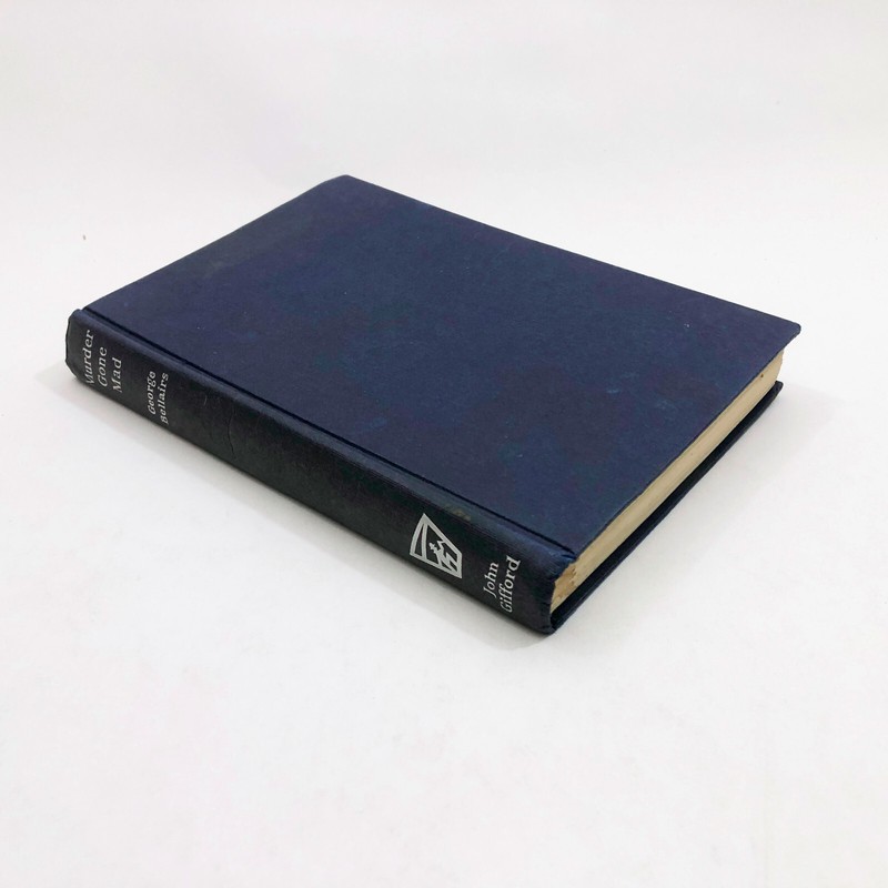 Murder Gone Mad George Bellairs HB 1968 First Edition 192 pages