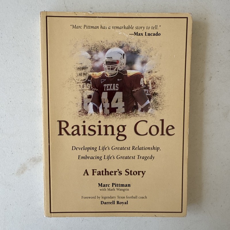Raising Cole : Developing Life's Greatest Relationship, Embracing Life's...