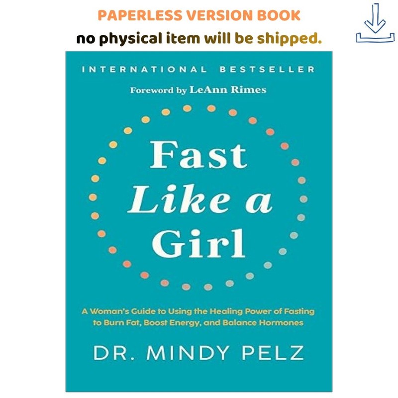 Fast Like a Girl: A Woman’s Guide to Using , Mindy Pelz 2024