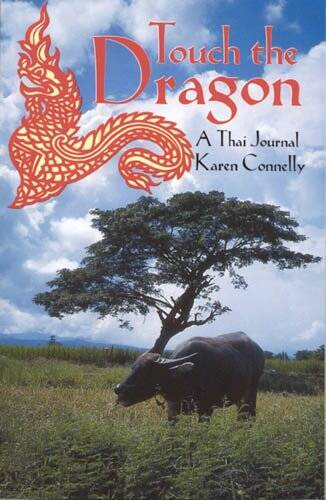 Touch the Dragon: A Thai Journal – Paperback By Karen Connelly – GOOD