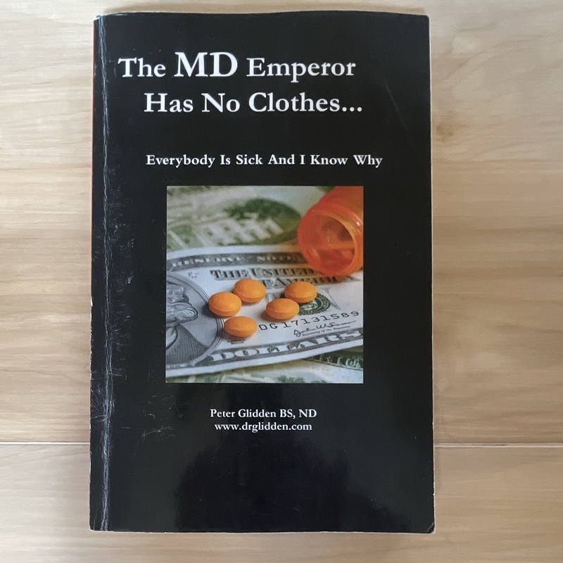 Peter Glidden The MD Emperor Has No Clothes… Everybody Is Sick PB 1st 2010