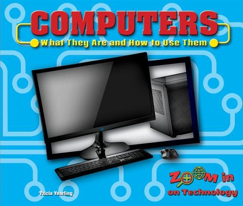 Computers : What They Are and How to Use Them Paperback Tricia Ye