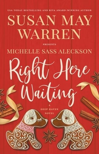Right Here Waiting: A Deep Haven Novel by Susan May Warren: Used