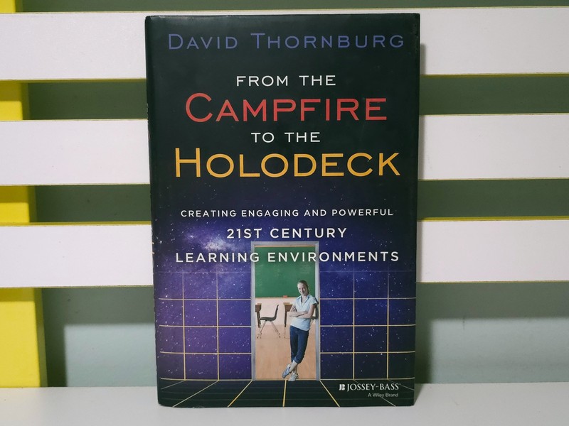 From the Campfire to the Holodeck: Creating Engaging Learning Environments! HC