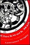 CLOCKWORK MAN: THE STORY OF TIME, ITS ORIGINS, ITS USES, By Lawrence Wright Mint