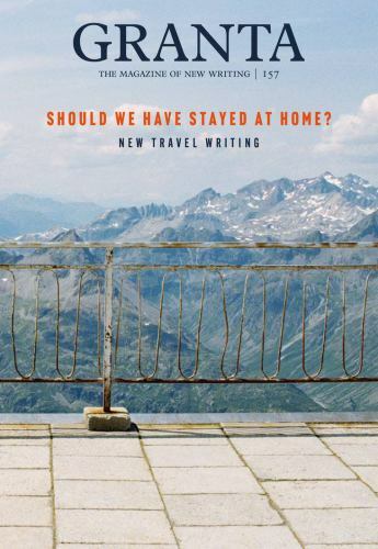 Granta 157: Should We Have Stayed at Home? – 1909889431, paperback