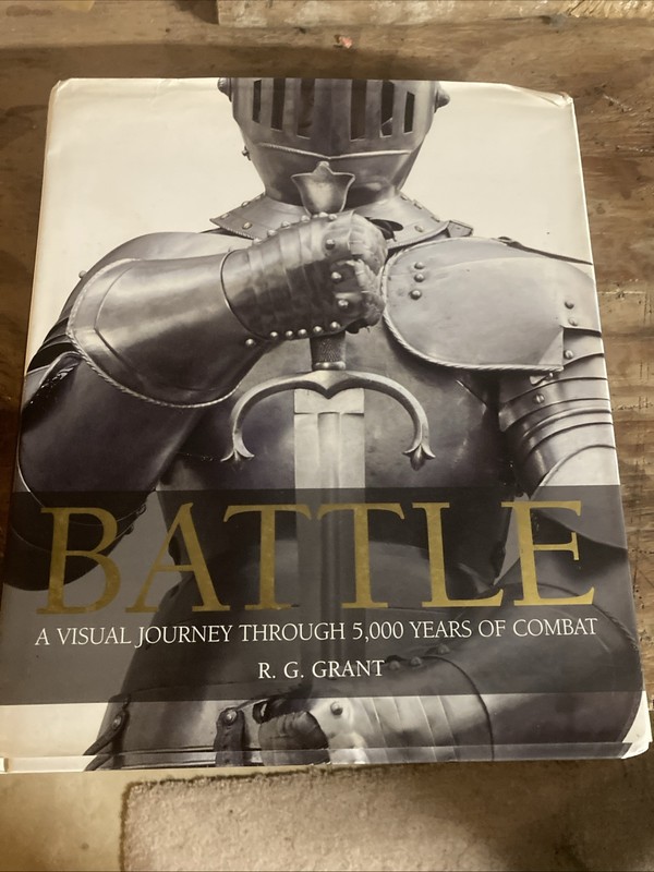 Battle : A Visual Journey Through 5,000 Years of Combat by R. G. Grant (2005,…
