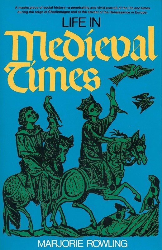Life in Medieval Times – Marjorie Rowling, TarcherPerigee, Paperback