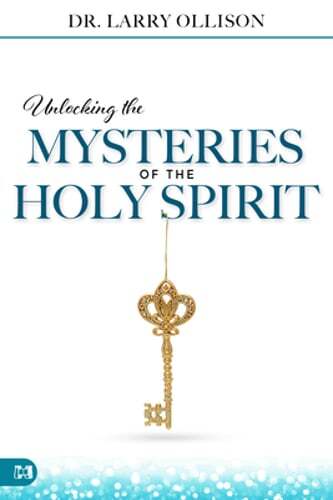 Unlocking the Mysteries of the Holy Spirit by Dr. Ollison, Larry: Used