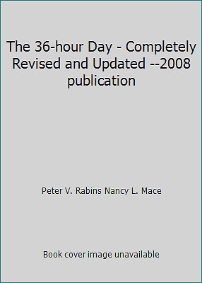 The 36-hour Day – Completely Revised and Updated –2008 publication
