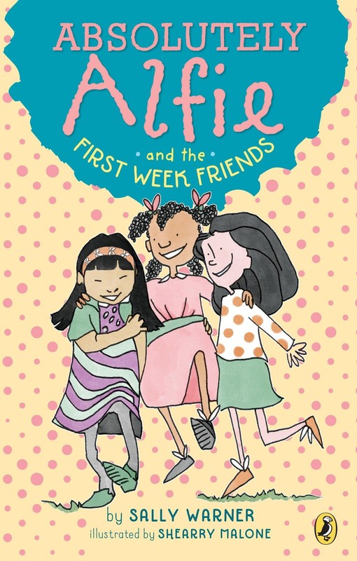 Absolutely Alfie and the First Week Friends – paperback Warner, Sally|Malone…