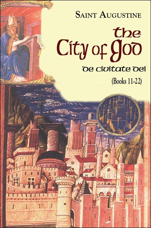 The City of God (11-22) (Vol. I/7) (The Works of Saint Augustine: A Translat...