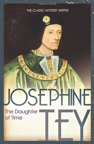 The Daughter of Time By Josephine Tey. 9780099536826